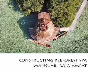 Porfolio Vertical Constructing Reeforest Spa Mansuar, Raja Ampat