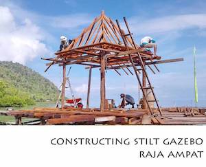 Porfolio Vertical Constructing Stilt Gazebo Raja Ampat